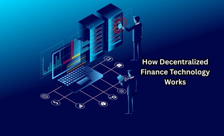 How Decentralized Finance Technology Works